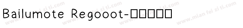 Bailumote Regooot字体转换